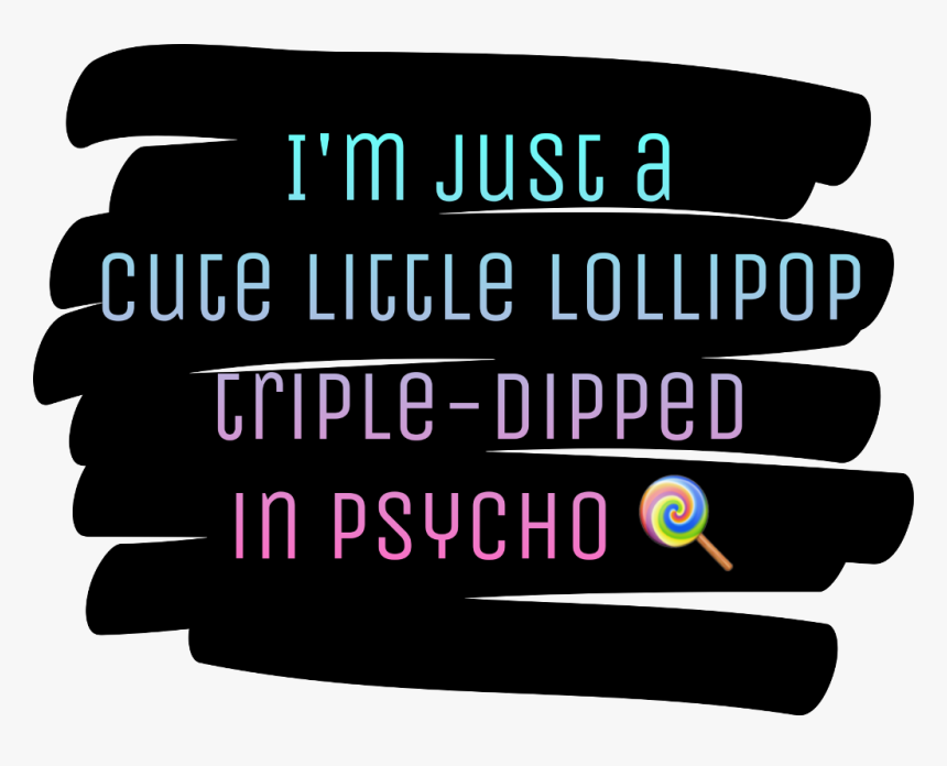 #cute #lollipop #sticker #psycho #quote #quotes #cutie - Illustration, HD Png Download