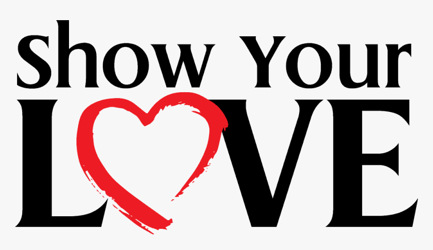 Show Your Love Text Graphic - Show Your Love Png, Transparent Png