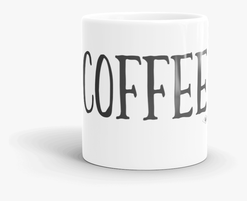Serioulsy It Is All About The Coffee Coffee Mug By - Coffee Cup, HD Png Download
