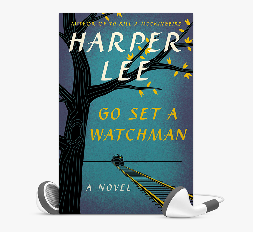 Go Set A Watchman Atticus Finch To Kill A Mockingbird - Poster, HD Png Download
