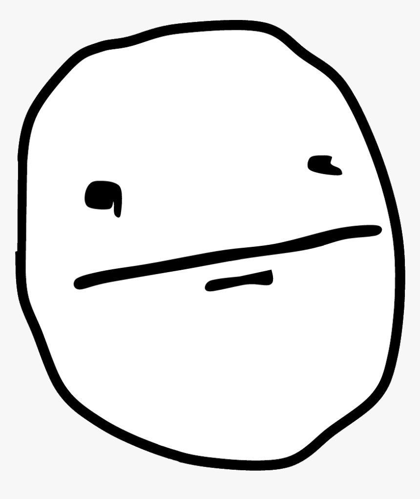 My Efforts Finally Paid Off - Poker Face Meme Png, Transparent Png