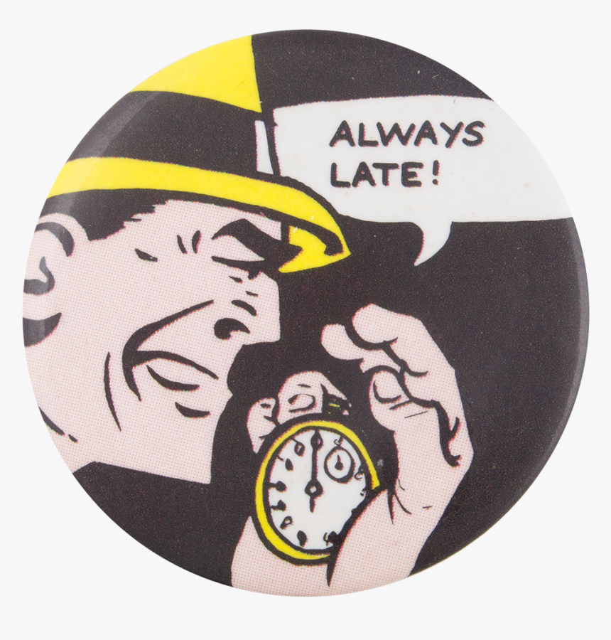 Dick Tracy Always Late Entertainment Button Museum, HD Png Download