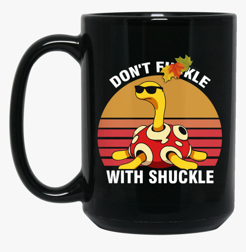 Dont Fuckle With Shuckle T Shirt, HD Png Download