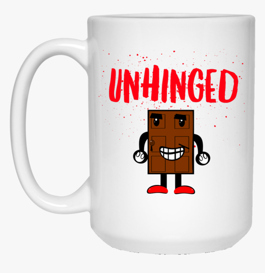 Unhinged Creepy Door Funny Meme Mug - Because Mama Runs This Shit Show, HD Png Download