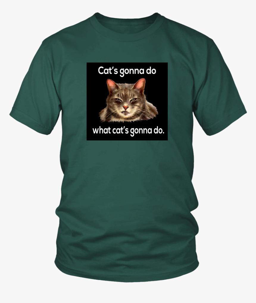 Cat S Gonna Do What Cat S Gonna Do Unisex Tee - T-shirt, HD Png Download