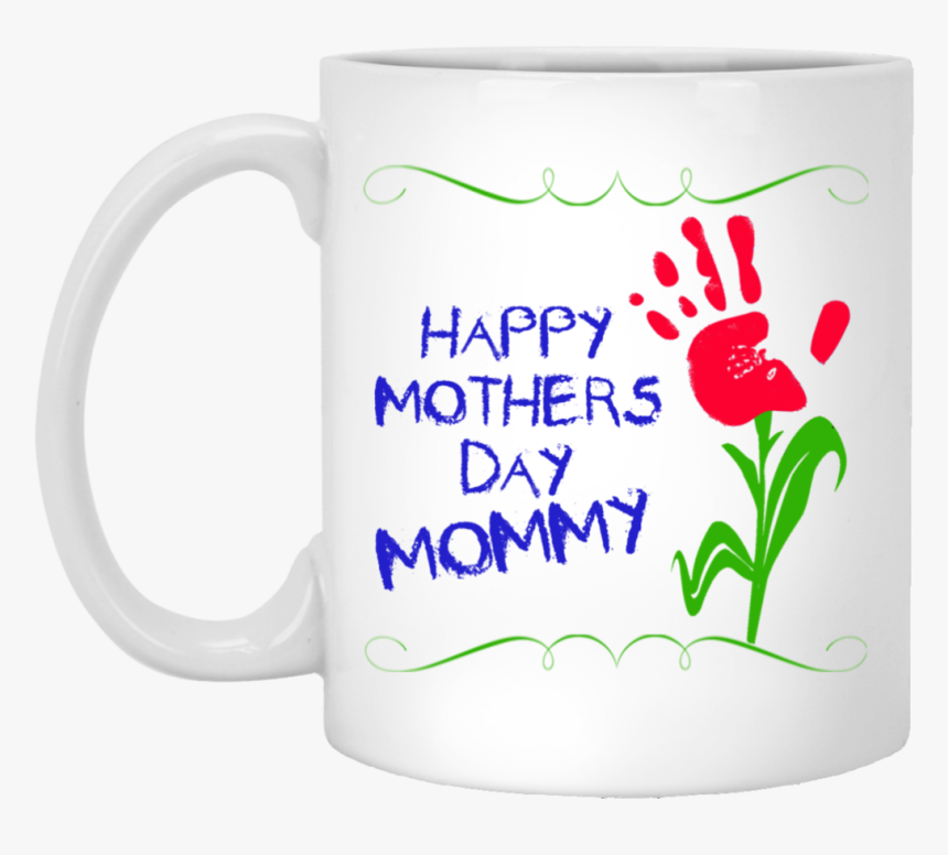 Mothers Day Gift, Happy Mothers Day Mommy, 11 Oz White - Mother, HD Png Download