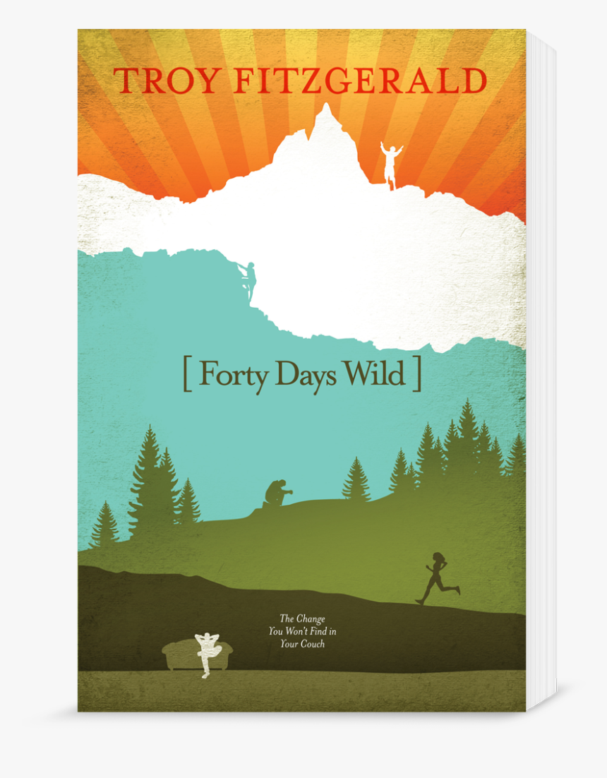 Forty Days Wild Book - Poster, HD Png Download