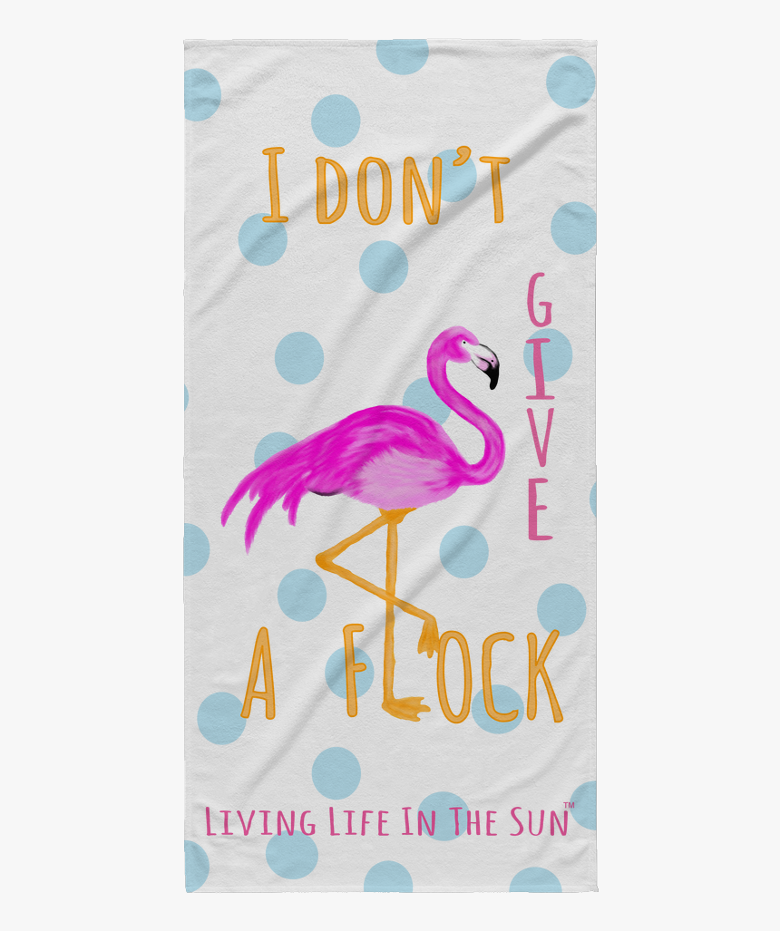 I Don T Give A Flock, Beach Towel, Preppy Towel, Flamingo - Flamingo, HD Png Download