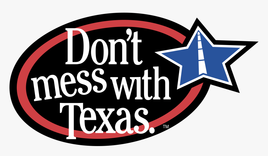 Don't Mess With Texas, HD Png Download