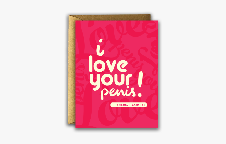 I Love Your Penis Greeting Card - Greeting Card, HD Png Download