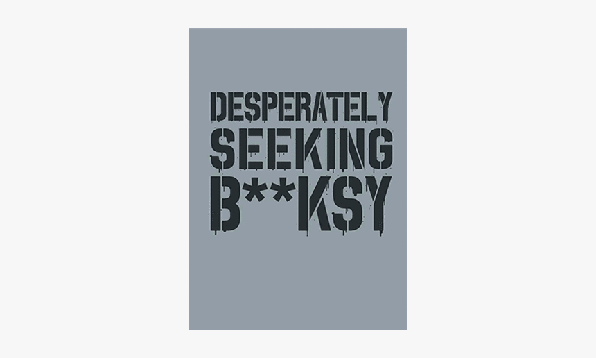 Desparately Seeking Banksy Multicolor - Anthropologist, HD Png Download