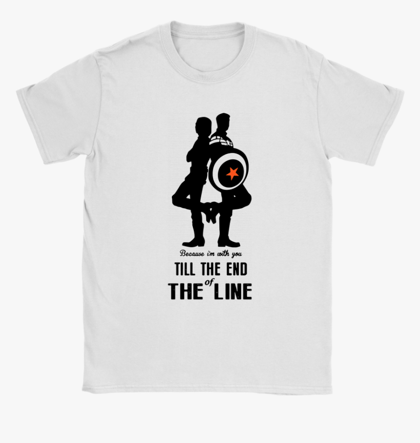 Because I M With You Till The End Of The Line Bucky - I M A Disney Princess Unless The Avengers Need Me, HD Png Download