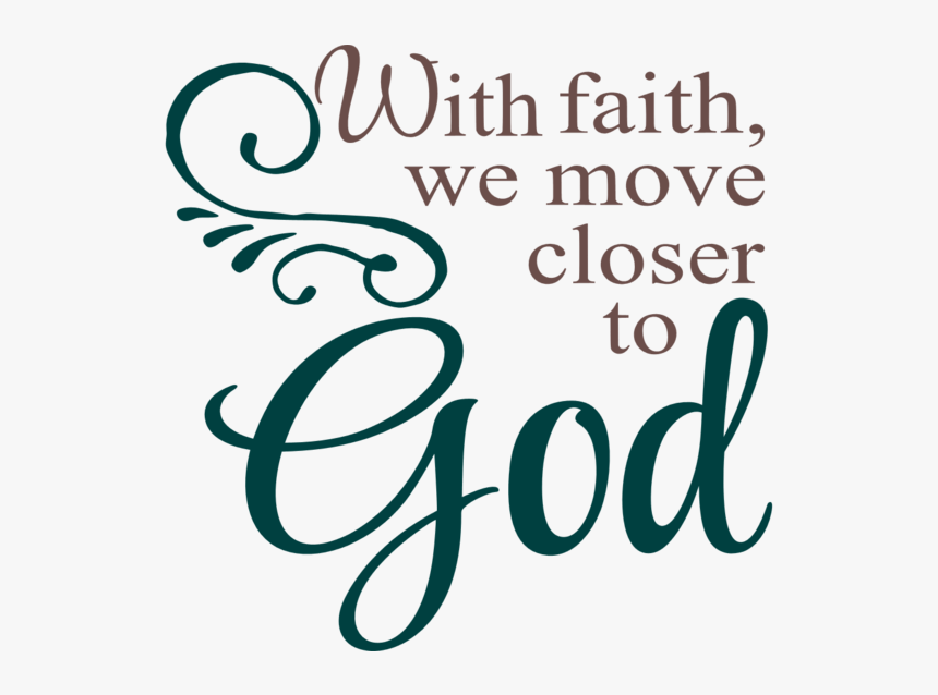 With Faith We Move Closer, HD Png Download