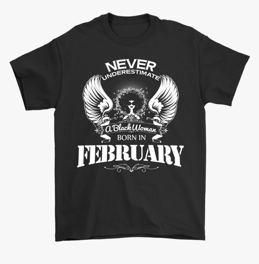 Never Underestimate A Black Woman Born In February - Monochrome, HD Png Download