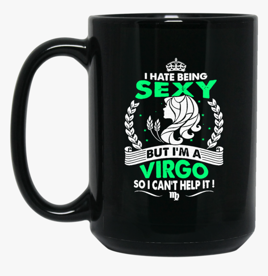 Virgo Horoscope Mug Hate Being Sexy But I M A Virgo - Golden Girls Coffee Mug, HD Png Download