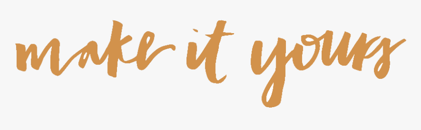 Decorative Make It Yours - Calligraphy, HD Png Download