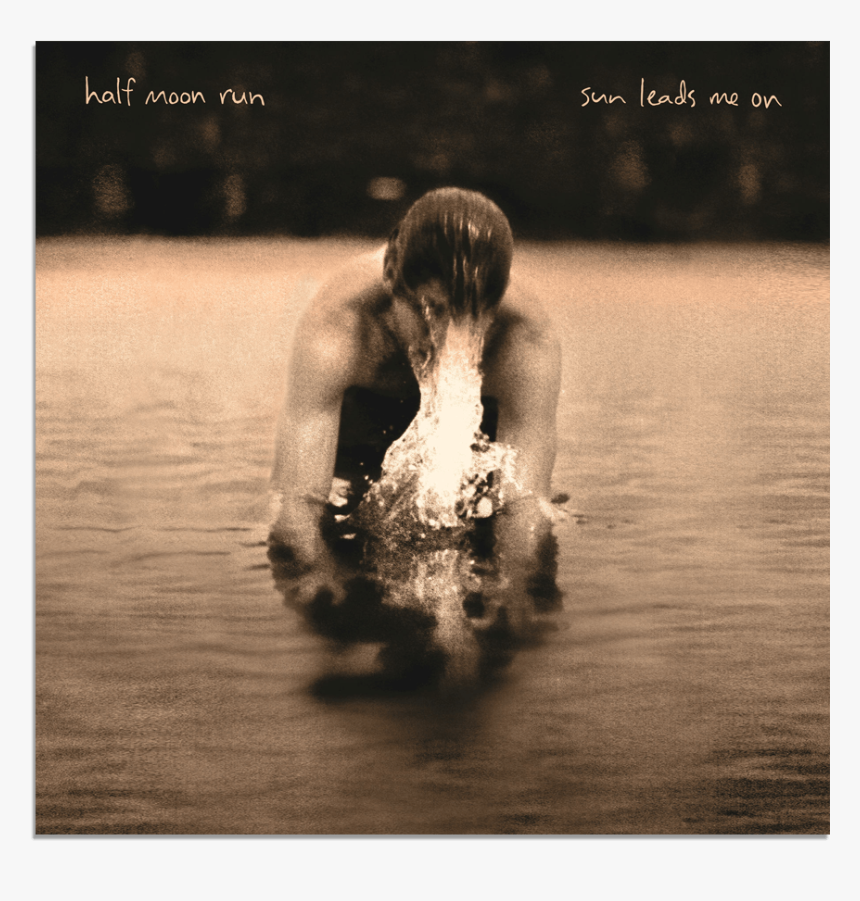 Sun Leads Me On - Half Moon Run Sun Leads Me, HD Png Download