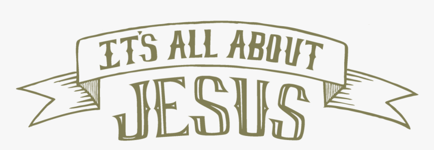 It's All About Jesus Png, Transparent Png