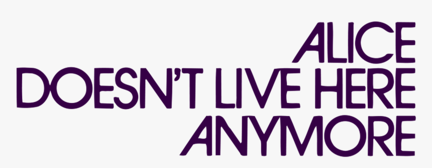 Alice Doesn T Live Here Anymore, HD Png Download