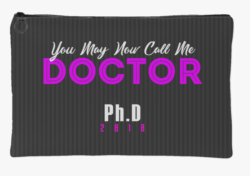 You May Now Call Me Doctor - Graphic Design, HD Png Download