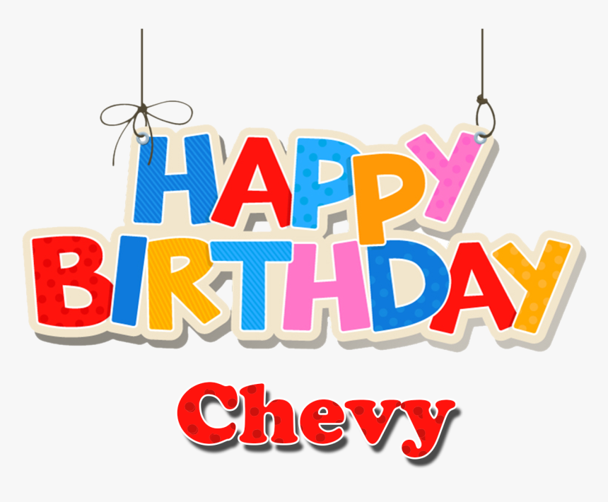 Chevy Happy Birthday Name Png - Happy Birthday Mini Name, Transparent Png