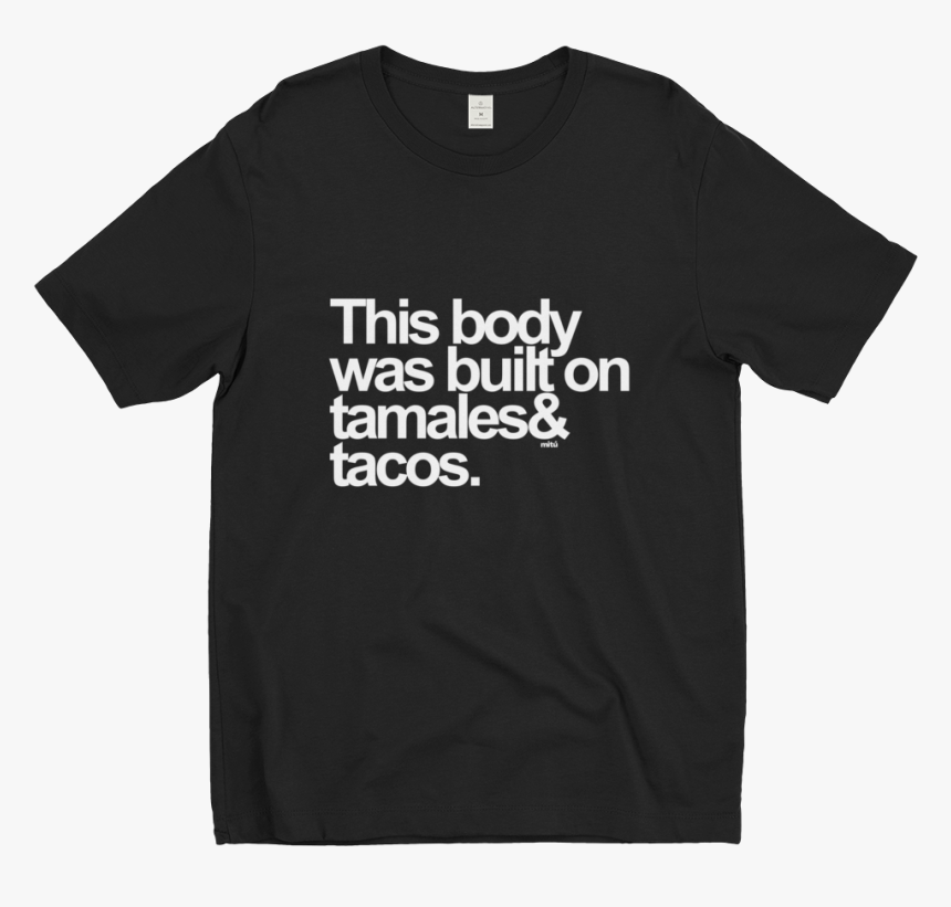 Tamales & Tacos - Jordan Myles Racist Shirt, HD Png Download