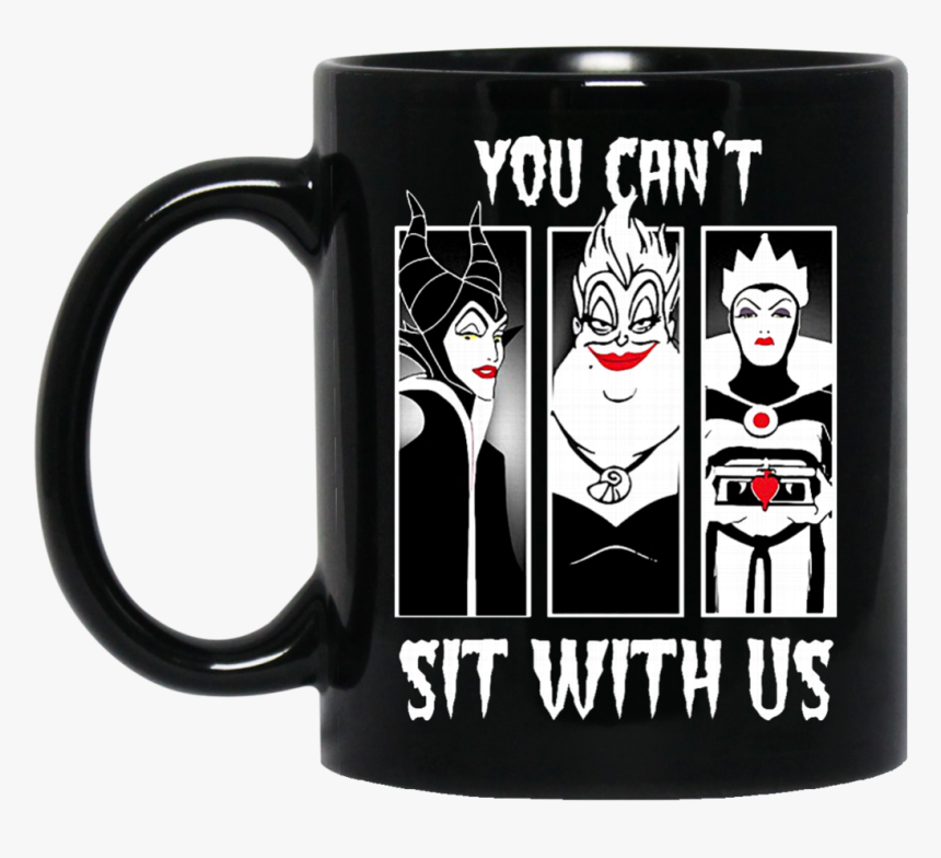 Disney Mug Maleficent Ursula Evil Queen You Can T Sit - Disney Evil Queens Shirt, HD Png Download