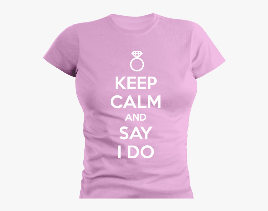 Keep Calm And Say I Do , Png Download - Active Shirt, Transparent Png