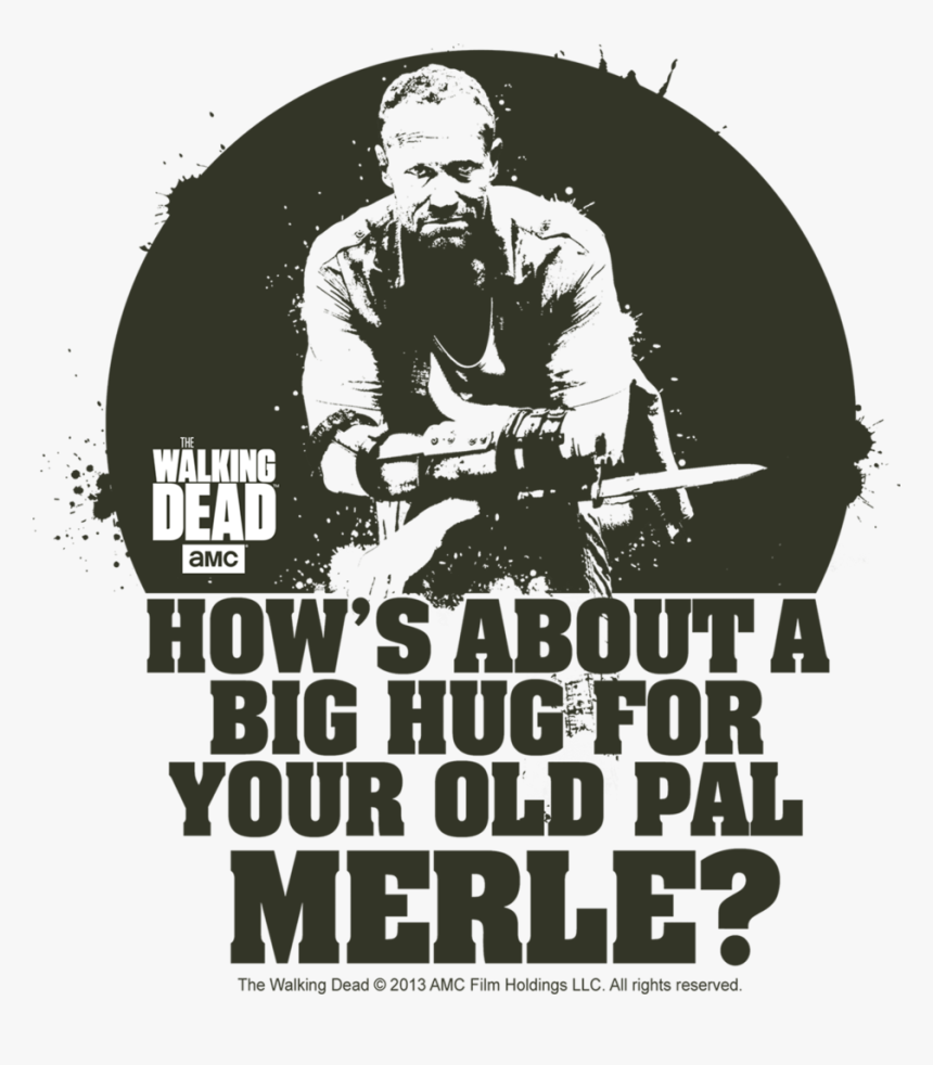 How's About A Big Hug For Your Old Pal Merle, HD Png Download