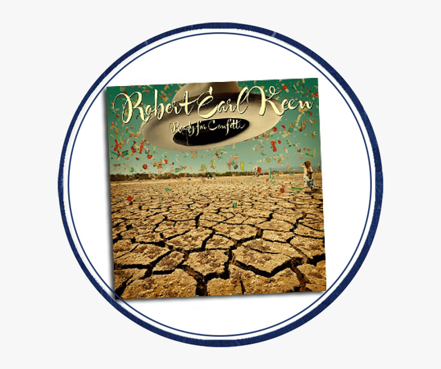 Ready For Confetti Lp/cd Combo - Robert Earl Keen Ready For Confetti, HD Png Download