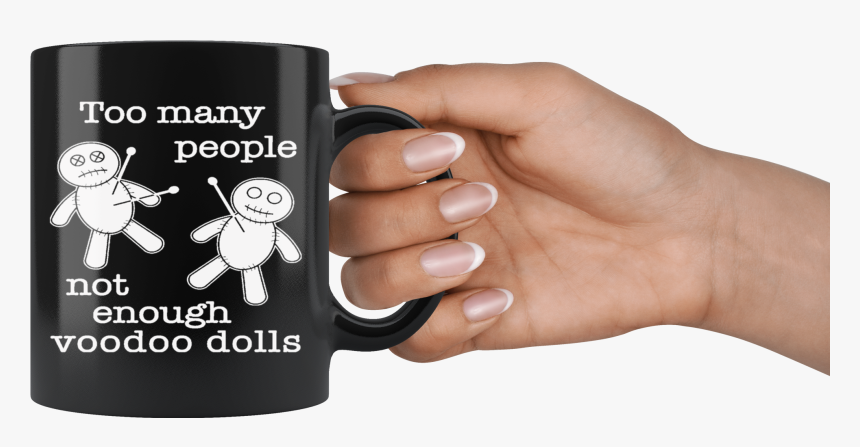 Not Enough Voodoo Dolls 11oz Black Mug 
 Class - Mug, HD Png Download