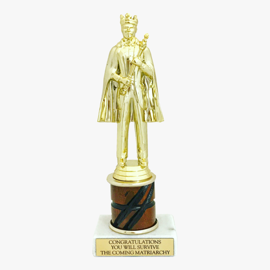 Congratulations You Will Survive The Coming Matriarchy - Pageant Trophies For Men, HD Png Download