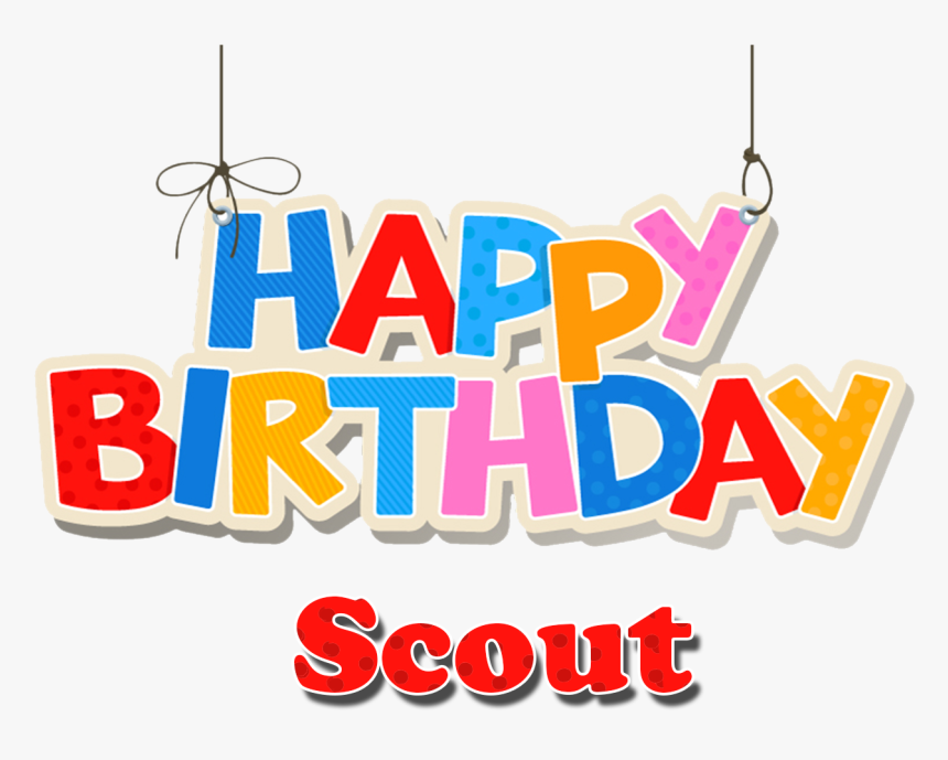 Scout Happy Birthday Name Png - Happy Birthday Sunny Name, Transparent Png