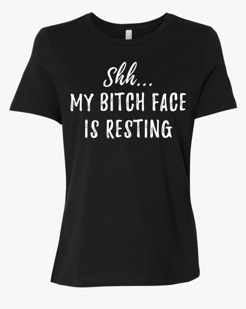 Shhh Resting Bitch Face - 40th Birthday T Shirt Ideas, HD Png Download