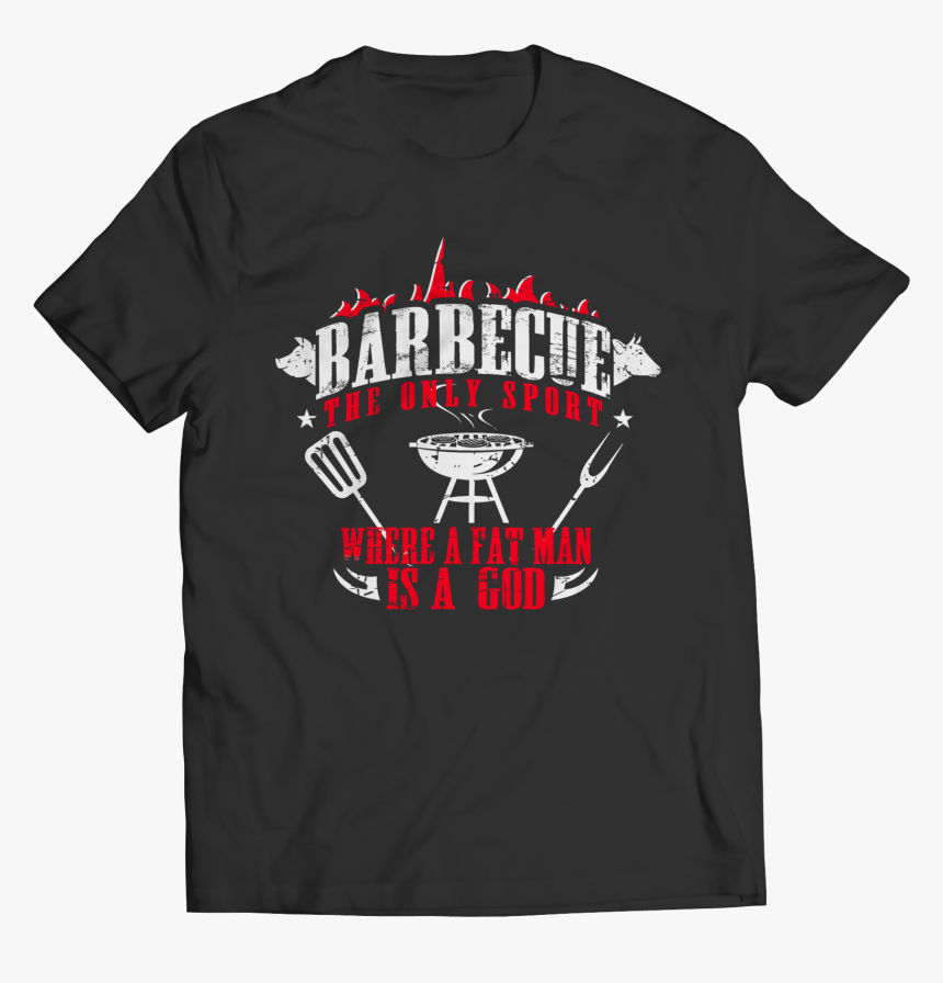 Barbecue The Only Sport Where A Fat Man Is A God - Wwe Shirt Controversy, HD Png Download