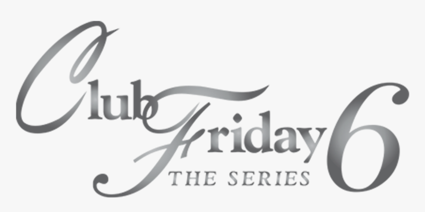 Club Friday The Series - Calligraphy, HD Png Download