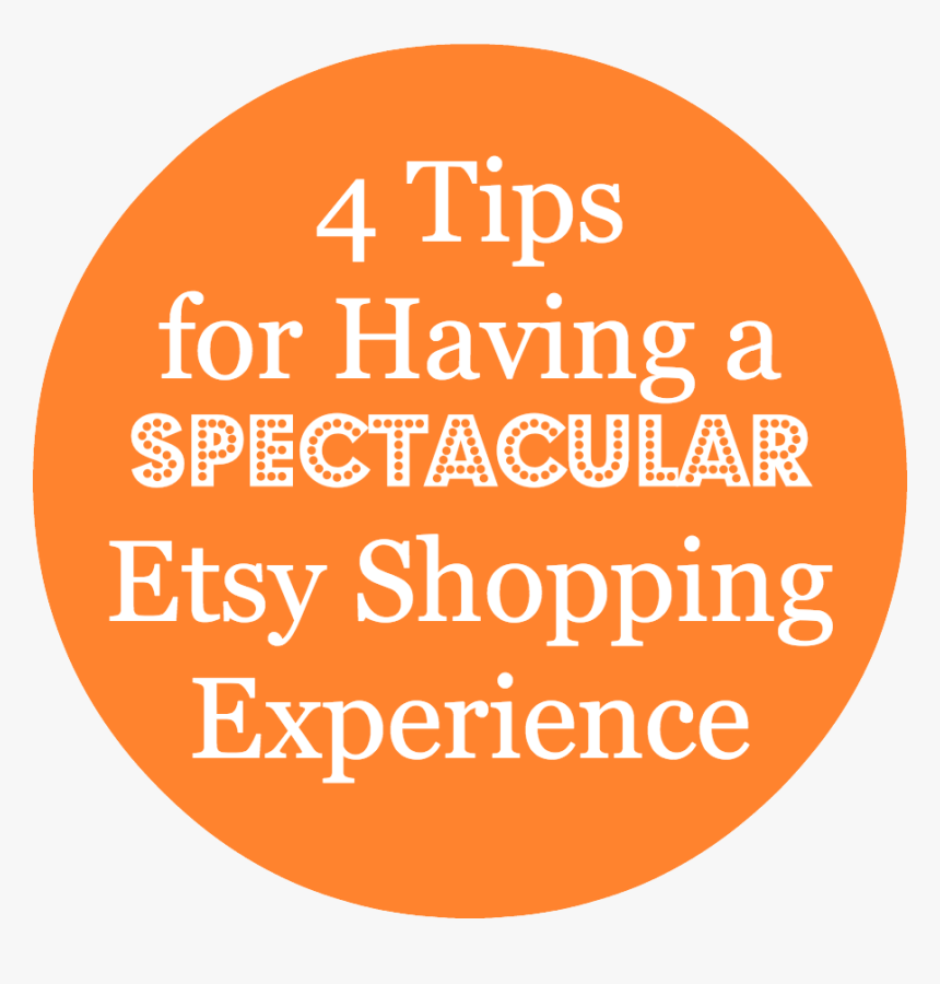 4 Tips For Having A Spectacular Etsy Shopping Experience - Circle, HD Png Download