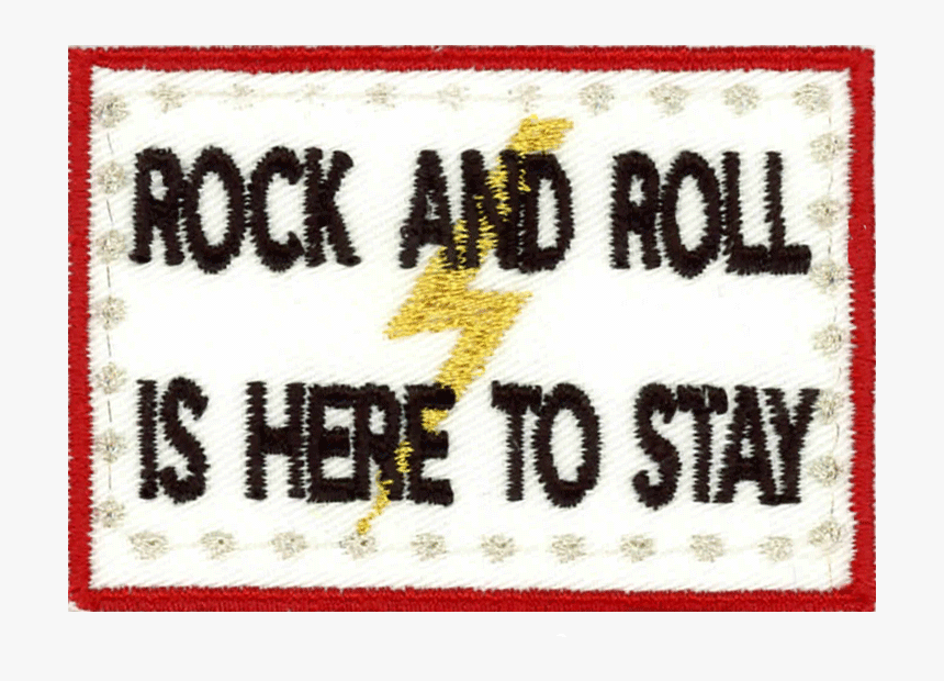 Rock And Roll - Rock And Roll Is Here To Stay Patch, HD Png Download