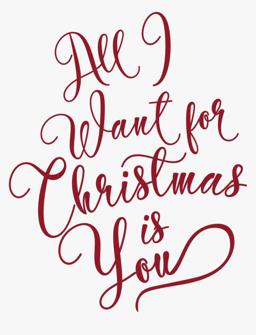 All I Want For Christmas Is You Svg Cut File - Calligraphy, HD Png Download