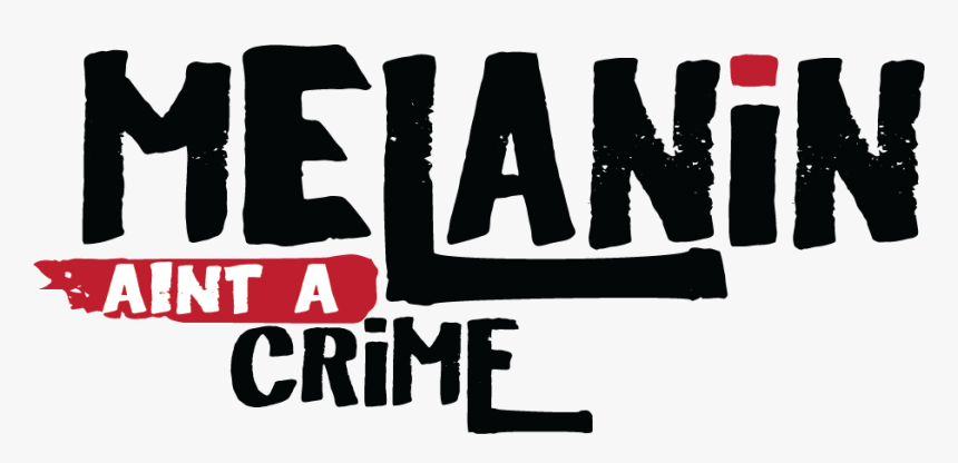 Melanin Ain T A Crime, HD Png Download