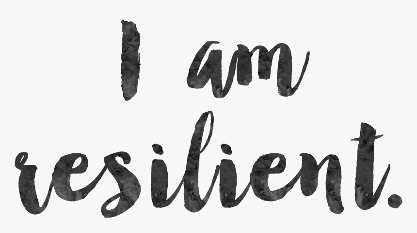 Am Resilient Quotes, HD Png Download