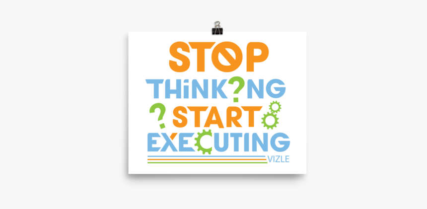 Stop Thinking, Start Executing - Circle, HD Png Download