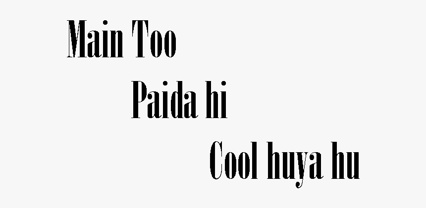 Main Too Paida Hi Cool Huya Tha - Banca Ifigest, HD Png Download