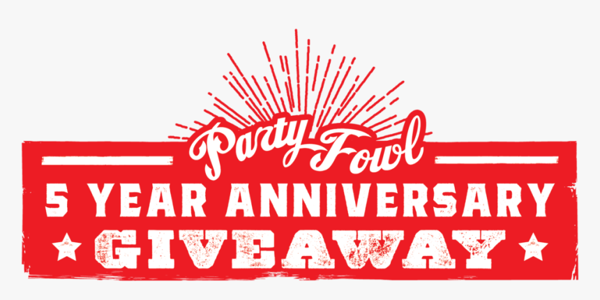 Party Fowl 5 Year Giveaway - Party Fowl, HD Png Download