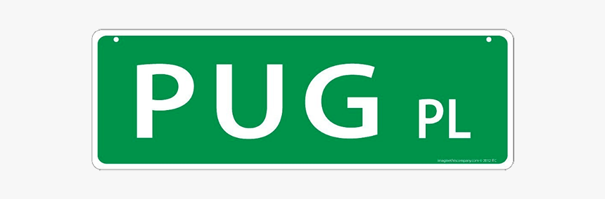 Pug Street Sign - Sign, HD Png Download
