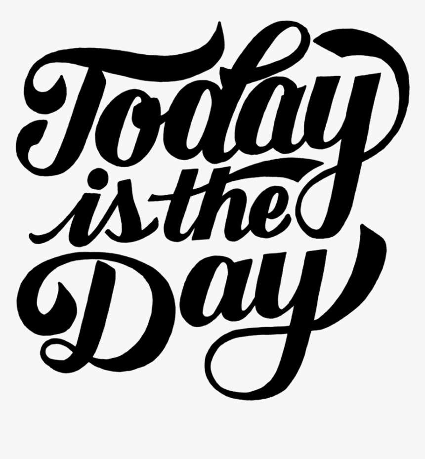 Today Is The Day, HD Png Download