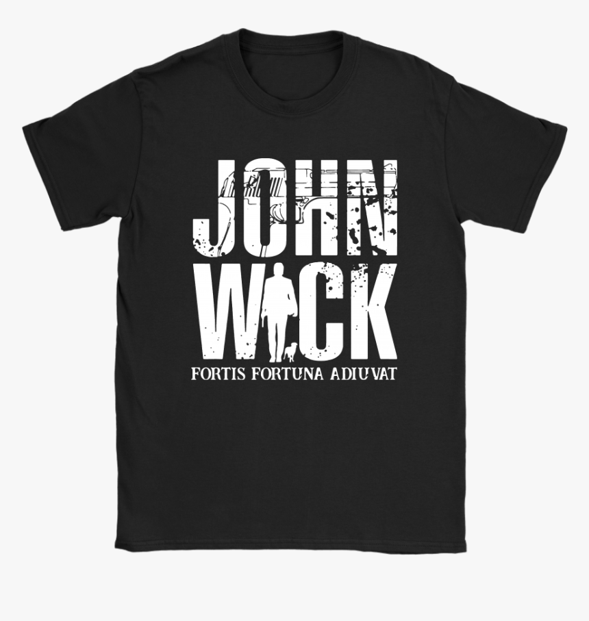 John Wick Fortis Fortuna Adiuvat Shirts - Stop Fucking The Planet Shirt, HD Png Download