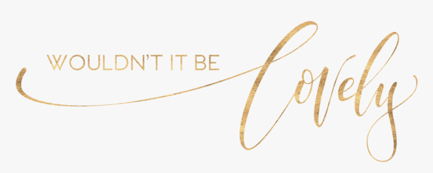 Wouldn T It Be Lovely, HD Png Download