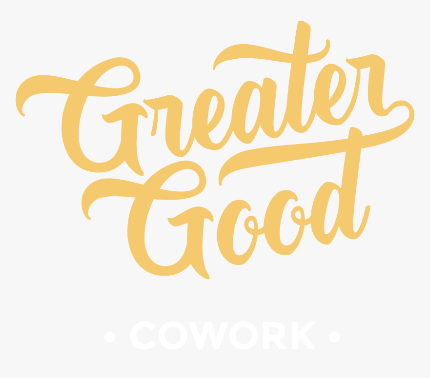 Greater Good Cowork - Calligraphy, HD Png Download