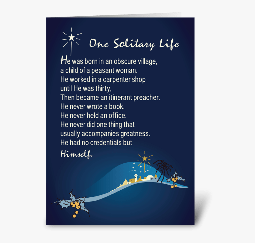 One Solitary Life Religious Christmas Greeting Card - Jesus A Solitary Life, HD Png Download